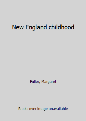 New England childhood B00089DXN4 Book Cover