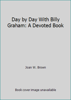 Day by Day With Billy Graham: A Devoted Book 0890660174 Book Cover