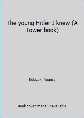 The young Hitler I knew (A Tower book) B0006XKD8U Book Cover