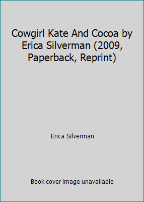 Cowgirl Kate And Cocoa by Erica Silverman (2009... 1442067950 Book Cover
