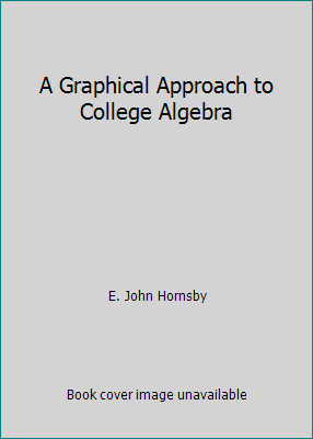 A Graphical Approach to College Algebra 0321655028 Book Cover