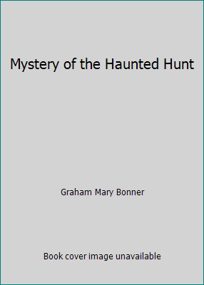 Mystery of the Haunted Hunt B000GQDFUK Book Cover