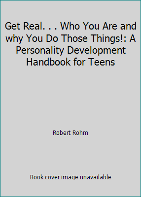 Get Real. . . Who You Are and why You Do Those ... 0964108011 Book Cover