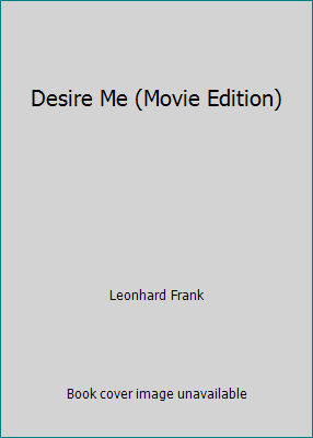 Desire Me (Movie Edition) B00C31HLHE Book Cover