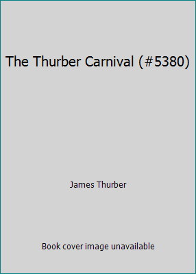 The Thurber Carnival (#5380) B002J07YCQ Book Cover