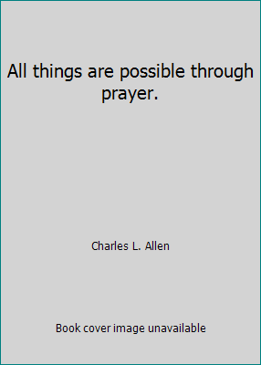 All things are possible through prayer. 0515028142 Book Cover