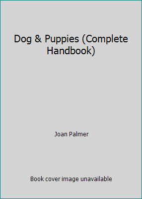 Dog & Puppies (Complete Handbook) 0760762309 Book Cover