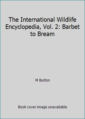 The International Wildlife Encyclopedia, Vol. 2... B01MG2BOIZ Book Cover