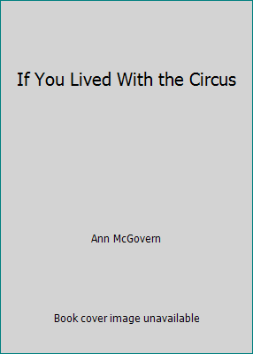 If You Lived With the Circus B000JDUIZA Book Cover