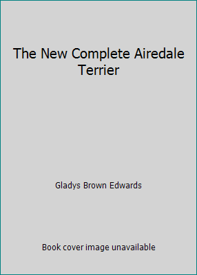 The New Complete Airedale Terrier B00529ORYE Book Cover