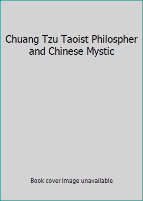 Chuang Tzu Taoist Philospher and Chinese Mystic B000HQJTJK Book Cover