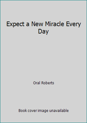 Expect a New Miracle Every Day 0692482822 Book Cover