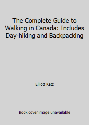 The Complete Guide to Walking in Canada: Includ... 092036103X Book Cover