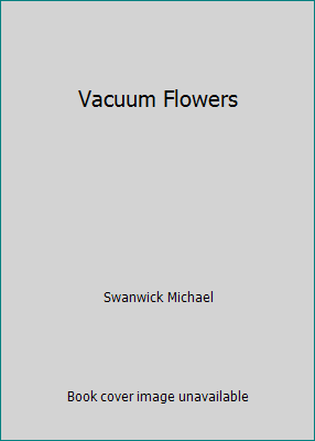 Vacuum Flowers B00505Y18M Book Cover