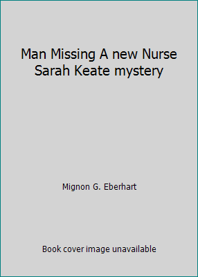 Man Missing A new Nurse Sarah Keate mystery B000I9IH3K Book Cover