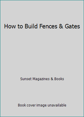 How to Build Fences & Gates 0376011009 Book Cover