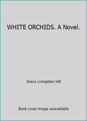 WHITE ORCHIDS. A Novel. B002ZCOAFC Book Cover