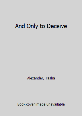 And Only to Deceive 0060757809 Book Cover