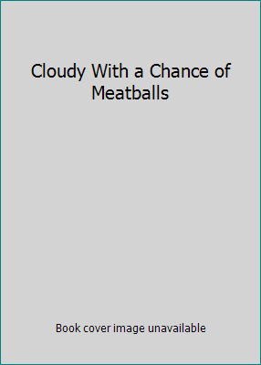 Cloudy With a Chance of Meatballs 0545096154 Book Cover