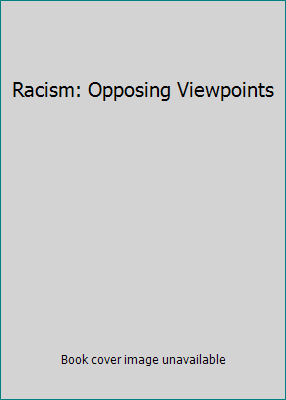 Racism: Opposing Viewpoints 089908382X Book Cover