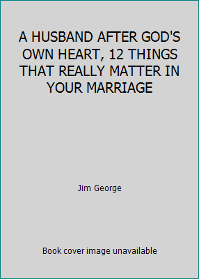 A HUSBAND AFTER GOD'S OWN HEART, 12 THINGS THAT... 971511850X Book Cover
