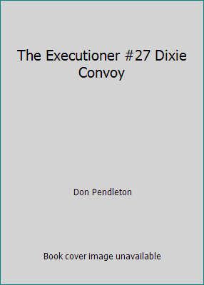 The Executioner #27 Dixie Convoy B001GQEB98 Book Cover