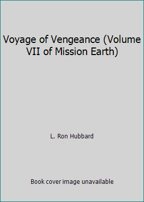 Voyage of Vengeance (Volume VII of Mission Earth) B000NVC20C Book Cover