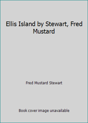 Ellis Island by Stewart, Fred Mustard B001U02NF4 Book Cover