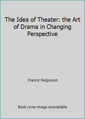 The Idea of Theater: the Art of Drama in Changi... B009YJHHUY Book Cover