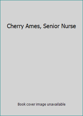 Cherry Ames, Senior Nurse B009YZQ646 Book Cover