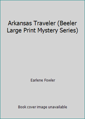 Arkansas Traveler (Beeler Large Print Mystery S... [Large Print] 1574905309 Book Cover