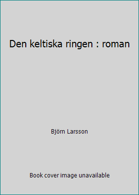 Den keltiska ringen : roman [Swedish] 9172630051 Book Cover
