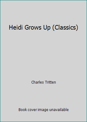 Heidi Grows Up (Classics) 0006934633 Book Cover