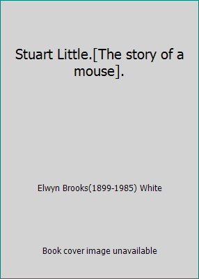 Stuart Little.[The story of a mouse]. B0099L3T7W Book Cover