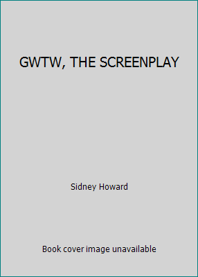 GWTW, THE SCREENPLAY B001Z6NG86 Book Cover