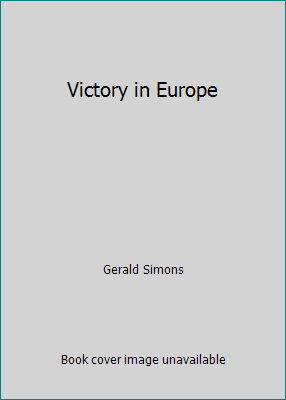 Victory in Europe 0809434040 Book Cover