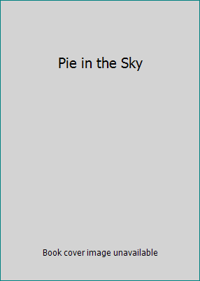 Pie in the Sky 0439800854 Book Cover