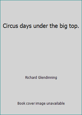 Circus days under the big top. B007EIVZZ0 Book Cover