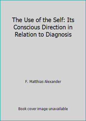 The Use of the Self: Its Conscious Direction in... 0913111295 Book Cover