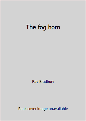 The fog horn 0026877708 Book Cover