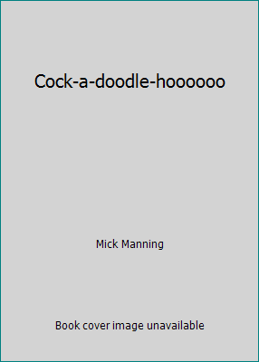 Cock-a-doodle-hoooooo 054511604X Book Cover