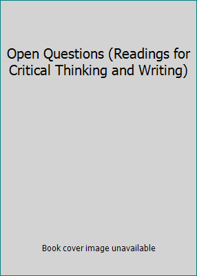 Open Questions (Readings for Critical Thinking ... 0312442505 Book Cover