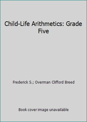Child-Life Arithmetics: Grade Five B0018FR4PU Book Cover