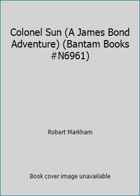 Colonel Sun (A James Bond Adventure) (Bantam Bo... B0014D69W0 Book Cover