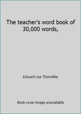 The teacher's word book of 30,000 words, B0007IW6MA Book Cover