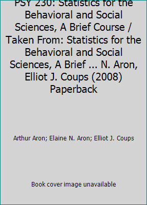 PSY 230: Statistics for the Behavioral and Soci... 0536507392 Book Cover