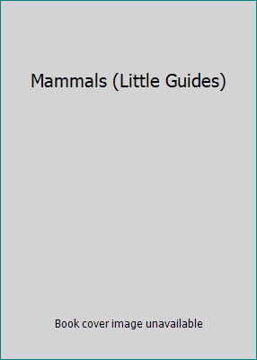 Mammals (Little Guides) 0705431150 Book Cover