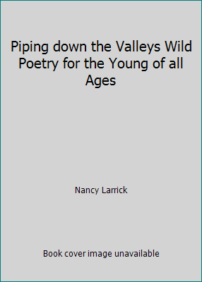 Piping down the Valleys Wild Poetry for the You... B000H459K0 Book Cover