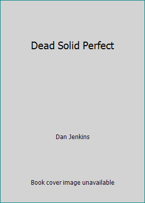 Dead Solid Perfect B000KTHHLG Book Cover