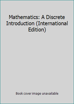 Mathematics: A Discrete Introduction (Internati... 049501866X Book Cover